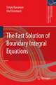 The Fast Solution of Boundary Integral Equations