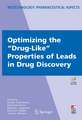 Optimizing the "Drug-Like" Properties of Leads in Drug Discovery