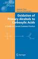 Oxidation of Primary Alcohols to Carboxylic Acids: A Guide to Current Common Practice