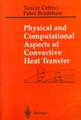 Physical and Computational Aspects of Convective Heat Transfer