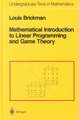 Mathematical Introduction to Linear Programming and Game Theory
