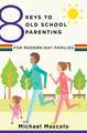 8 Keys to Old School Parenting for Modern–Day Families