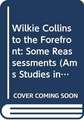 Wilkie Collins to the Forefront: "Some Reassessments"