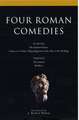 Four Roman Comedies: The Haunted House;Casina; or A Funny Thing Happened on the Way to the Wedding;Eunuch;Brothers