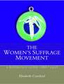 The Women's Suffrage Movement: A Reference Guide 1866-1928