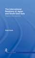 The International Relations of Japan and South East Asia: Forging a New Regionalism