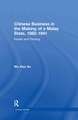 Chinese Business in the Making of a Malay State, 1882-1941: Kedah and Penang