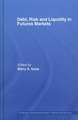 Debt, Risk and Liquidity in Futures Markets