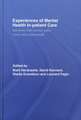 Experiences of Mental Health In-patient Care: Narratives From Service Users, Carers and Professionals