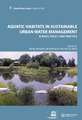 Aquatic Habitats in Sustainable Urban Water Management: Urban Water Series - UNESCO-IHP