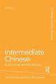 Intermediate Chinese: A Grammar and Workbook