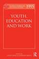 World Yearbook of Education 1995: Youth, Education and Work