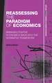 Reassessing the Paradigm of Economics: Bringing Positive Economics Back into the Normative Framework