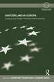 Switzerland in Europe: Continuity and Change in the Swiss Political Economy