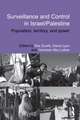 Surveillance and Control in Israel/Palestine: Population, Territory and Power