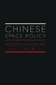 Chinese Space Policy: A Study in Domestic and International Politics