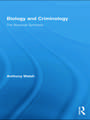 Biology and Criminology: The Biosocial Synthesis