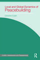 Local and Global Dynamics of Peacebuilding: Postconflict reconstruction in Sierra Leone