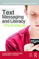 Text Messaging and Literacy - The Evidence