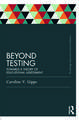 Beyond Testing (Classic Edition): Towards a Theory of Educational Assessment