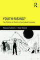 Youth Rising?: The Politics of Youth in the Global Economy