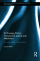 EU Foreign Policy, Transitional Justice and Mediation: Principle, Policy and Practice