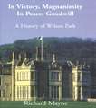 In Victory, Magnanimity, in Peace, Goodwill: A History of Wilton Park