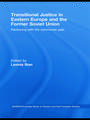 Transitional Justice in Eastern Europe and the former Soviet Union: Reckoning with the communist past