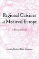 Regional Cuisines of Medieval Europe: A Book of Essays