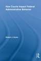 How Courts Impact Federal Administrative Behavior