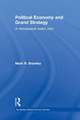 Political Economy and Grand Strategy: A Neoclassical Realist View