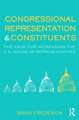 Congressional Representation & Constituents: The Case for Increasing the U.S. House of Representatives