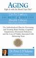 Aging: The Individualized Plan for Preventing and Treating Brain Impairment, Hormonal D Eficiency, and the Loss of