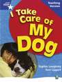 RigbyStar Non-fiction Blue Level: I Take Care of my Dog Teac