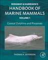 Coastal Dolphins and Porpoises: Ridgway and Harrison's Handbook of Marine Mammals, Volume 1