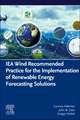 IEA Wind Recommended Practice for the Implementation of Renewable Energy Forecasting Solutions