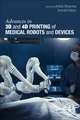 Advances in 3D and 4D Printing of Medical Robots and Devices