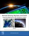 Remote Sensing, Big Data, and GeoAI: Exploring Applications with Geospatial Insights