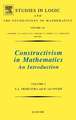 Constructivism in Mathematics, Vol 1