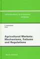 Agricultural Markets – Mechanisms, Failures and Regulations