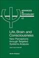 Life, Brain and Consciousness: New Perceptions through Targeted Systems Analysis