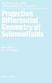 Projective Differential Geometry of Submanifolds