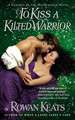 To Kiss a Kilted Warrior: A Claimed by the Highlander Novel