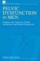 Pelvic Dysfunction in Men – Diagnosis and Treatment of Male Incontinence and Erectile Dysfunction