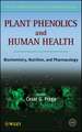 Plant Phenolics and Human Health – Biochemistry, Nutrition, and Pharmacology