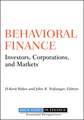 Behavioral Finance – Investors, Corporations, and Markets