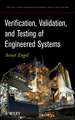 Verification Validation and Testing of Engineered Systems