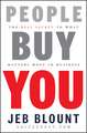 People Buy You – The Real Secret to What Matters Most in Business