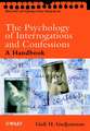 The Psychology of Interrogations & Confessions – A Handbook