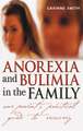 Anorexia and Bulimia in the Family – One Parent′s Practical Guide to Recovery